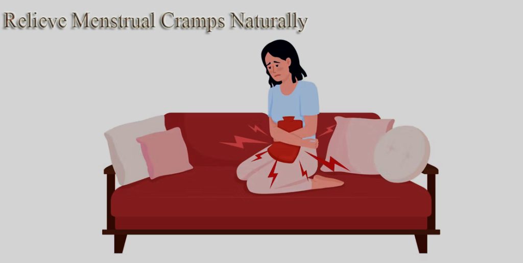 How to Relieve Menstrual Cramps Naturally
